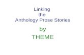 Linking the Anthology Prose Stories by THEME. Linking the Anthology Prose Which stories are based on Family relationships?