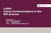 LARIA Using Communications in the IER process Peter Richards Corporate Communications Tel: 0161 234 5245 email: p.richards2@manchester.gov.uk.