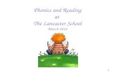Phonics and Reading at The Lancaster School March 2014 1.