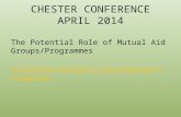 CHESTER CONFERENCE APRIL 2014 The Potential Role of Mutual Aid Groups/Programmes An Alcoholics Anonymous Board Member’s Perspective.