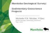 ................... Manitoba Geological Survey: Sedimentary Geoscience Projects Michelle P.B. Nicolas, P.Geo. A/Chief Geologist, Sedimentary Geoscience.