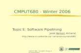 CMPUT 680 - Compiler Design and Optimization1 CMPUT680 - Winter 2006 Topic E: Software Pipelining José Nelson Amaral amaral/courses/680.