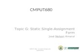 CMPUT680 Topic G: Static Single- Assignment Form José Nelson Amaral CMPUT 680 - Compiler Design and Optimization 1.