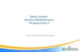 Data Connect System Administrators PS Basics Part 2 1.