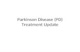 Parkinson Disease (PD) Treatment Update. Outlines The Basics: – PD Introduction and motor symptoms. – DDx not to miss. – Different classes of Anti PD.