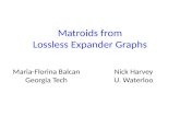Matroids from Lossless Expander Graphs Nick Harvey U. Waterloo TexPoint fonts used in EMF. Read the TexPoint manual before you delete this box.: A AAAA.
