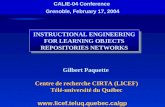 INSTRUCTIONAL ENGINEERING FOR LEARNING OBJECTS REPOSITORIES NETWORKS Gilbert Paquette Centre de recherche CIRTA (LICEF) Télé-université du Québec .