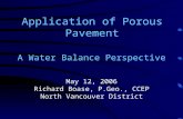Application of Porous Pavement May 12, 2006 Richard Boase, P.Geo., CCEP North Vancouver District A Water Balance Perspective.