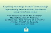 Canadian Coalition for Seniors’ Mental Health 3 rd National Conference: The Future of Geriatric Mental Health in Canada September 3 rd 2008 Exploring Knowledge.