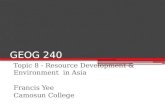 GEOG 240 Topic 8 - Resource Development & Environment in Asia Francis Yee Camosun College.
