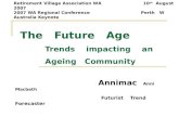 The Future Age Trends impacting an Ageing Community Annimac Anni Macbeth Futurist Trend Forecaster  Retirement Village Association WA.