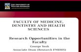 FACULTY OF MEDICINE, DENTISTRY AND HEALTH SCIENCES Research Opportunities in the Faculty George Yeoh Associate Dean (Research FMDHS)