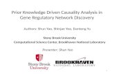 Prior Knowledge Driven Causality Analysis in Gene Regulatory Network Discovery Authors: Shun Yao, Shinjae Yoo, Dantong Yu Stony Brook University Computational.