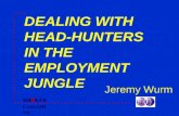 BRO Consulting OKER DEALING WITH HEAD-HUNTERS IN THE EMPLOYMENT JUNGLE Jeremy Wurm.