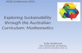 Exploring Sustainability through the Australian Curriculum: Mathematics Judy Anderson The University of Sydney judy.anderson@sydney.edu.au ACSA Conference.