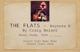 THE FLATS - Keynote B By Craig Bezant Novel Study, Term _, ____ Insert Full Name Here Insert Class Here.