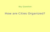 How are Cities Organized? Key Question:. Zones of the City Central business district (CBD) Central City (the CBD + older housing zones) Suburb (outlying,