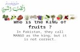 Who is the KING of fruits ? In Pakistan, they call MANGO as the king; but it is not correct.