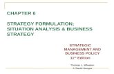 C HAPTER 6 S TRATEGY F ORMULATION ; S ITUATION A NALYSIS & B USINESS S TRATEGY S TRATEGIC M ANAGEMENT AND B USINESS P OLICY 11 th Edition Thomas L. Wheelen.