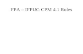FPA – IFPUG CPM 4.1 Rules. Function Point Analysis Function of the Data and the Operations on that data Data –4 types 2 Basic, 2 Attributive Operations.