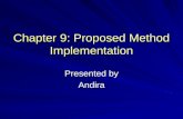 Chapter 9: Proposed Method Implementation Presented by Andira.