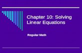 Chapter 10: Solving Linear Equations Regular Math.