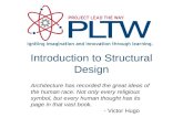 Introduction to Structural Design Architecture has recorded the great ideas of the human race. Not only every religious symbol, but every human thought.