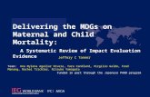 Delivering the MDGs on Maternal and Child Mortality: A Systematic Review of Impact Evaluation Evidence Jeffery C Tanner Team: Ana Mylena Aguilar Rivera,