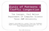Texas A&M University Analysis of Patterns in Traffic Congestion Tom Ioerger, Paul Nelson Department of Computer Science Texas A&M University Support provided.
