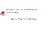 Introduction to Secondary Resources Study Aids for First Years.