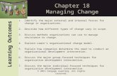 © 2011 Cengage Learning. All rights reserved. Chapter 18 Managing Change 1.Identify the major external and internal forces for change in organizations.