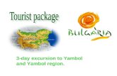 3-day excursion to Yambol and Yambol region.. Visit to : - The cave “Drunchi dupka” - Thracian stone tombs -T-The monastery “Holly Trinity” Lunch: - The.