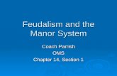 Feudalism and the Manor System Coach Parrish OMS Chapter 14, Section 1.