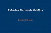 Spherical Harmonic Lighting Jaroslav Křivánek. Overview Function approximation Function approximation Spherical harmonics Spherical harmonics Some other.