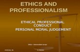 K.Ockree, IIA Ethics - Intermediate Acctg I K. Ockree ETHICS AND PROFESSIONALISM ETHICAL PROFESSIONAL CONDUCT PERSONAL MORAL JUDGEMENT PERSONAL MORAL JUDGEMENT.