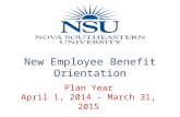 Plan Year April 1, 2014 - March 31, 2015 New Employee Benefit Orientation.