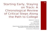 Starting Early, Staying on Track: A Chronological Review of Critical Steps Along the Path to College Alberto F. Cabrera Professor Erin Ward Bibo Doctoral.