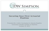 Securing Your First Actuarial Position ________________________________________________________ Presented By: Caitlin Cunningham & Amanda Kapellen University.