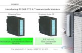 The Modular PLC Family: SIMATIC S7-300 Version 0..9 Introducing S7-300 RTD & Thermocouple Modules 8 Channel Resistance Temperature Device Module 8 Channel.