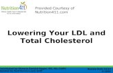 Lowering Your LDL and Total Cholesterol Provided Courtesy of Nutrition411.com Review Date 12/13 G-1084 Contributed by Shawna Gornick-Ilagan, MS, RD, CWPC.