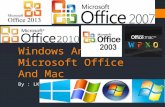 Windows And Microsoft Office And Mac By : LK. Windows XP  Windows XP is sometimes slow.  Windows XP has old program.  Windows XP has microsoft office.