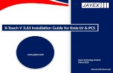 Internal staff release only X-Touch V 3.63 Installation Guide for Emis LV & PCS  Jayex Technology Limited March 2010.