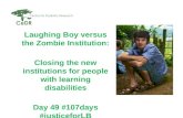 Laughing Boy versus the Zombie Institution: Closing the new institutions for people with learning disabilities Day 49 #107days #justiceforLB.