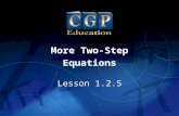 1 Lesson 1.2.5 More Two-Step Equations More Two-Step Equations.