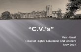 “C.V.’s” Mrs Harrall Head of Higher Education and Careers May 2014.