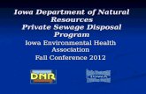 Iowa Department of Natural Resources Private Sewage Disposal Program Iowa Environmental Health Association Fall Conference 2012.