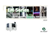 2010. EM EM Series Contents EM Family Modules  BASE  Head Module  Feeding System  Head Moving System  Optical System  Motion Control System Parts.