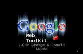 Web Toolkit Julie George & Ronald Lopez 1. Requirements  Java SDK version 1.5 or later  Apache Ant is also necessary to run command line arguments