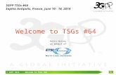 © 3GPP 2014 Welcome to TSGs #64 1 Kevin Holley on behalf of Welcome to TSGs #64 3GPP TSGs #64 Sophia Antipolis, France, June 10 - 18, 2014.