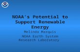 NOAA’s Potential to Support Renewable Energy Melinda Marquis NOAA Earth System Research Laboratory.